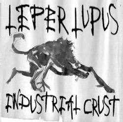 Leper Lupus : Industrial Crust